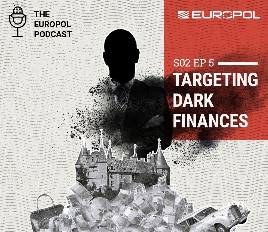 The image displays the title of Eurpol's podcast - Targeting dark finances