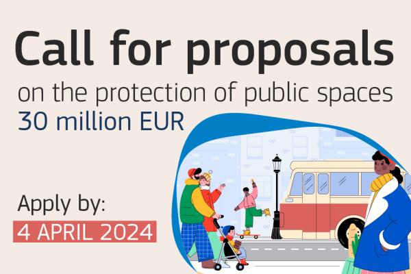 Visual desplays the public space and says - call for proposals on the protection of public spaces - 30 million EUR, Apply by 4 April 2024